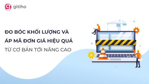 HTN01 - Khóa học: Đo bóc khối lượng và áp mã đơn giá từ cơ bản tới nâng cao