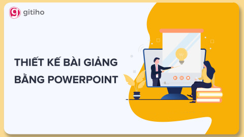 PPG03 - Thiết kế Bài giảng điện tử trên Powerpoint từ A-Z