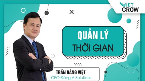 Quản lý thời gian cùng giảng viên Trần Bằng Việt