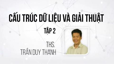 Cấu Trúc Dữ Liệu & Giải Thuật - Khóa 2