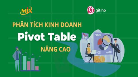 MixEducation- Phân tích kinh doanh cùng Pivot table nâng cao