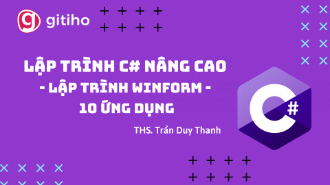 Lập trình C# nâng cao - Lập trình Winform - 10 ứng dụng