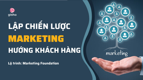 Lập chiến lược Marketing hướng khách hàng