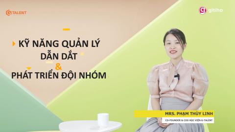 Kỹ năng quản lý, dẫn dắt và phát triển đội nhóm