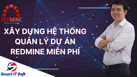 Khoá học Xây dựng phần mềm Quản lý dự án miễn phí với Redmine