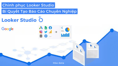 Chinh Phục Google Looker Studio: Bí Quyết Tạo Báo Cáo Chuyên Nghiệp