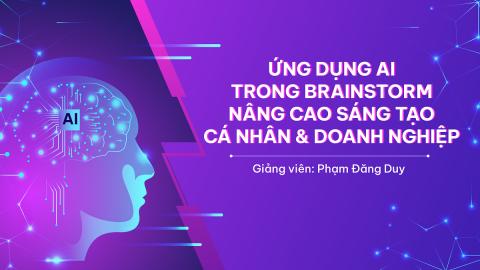 Ứng dụng AI trong brainstorm – Nâng cao sáng tạo cá nhân và doanh nghiệp