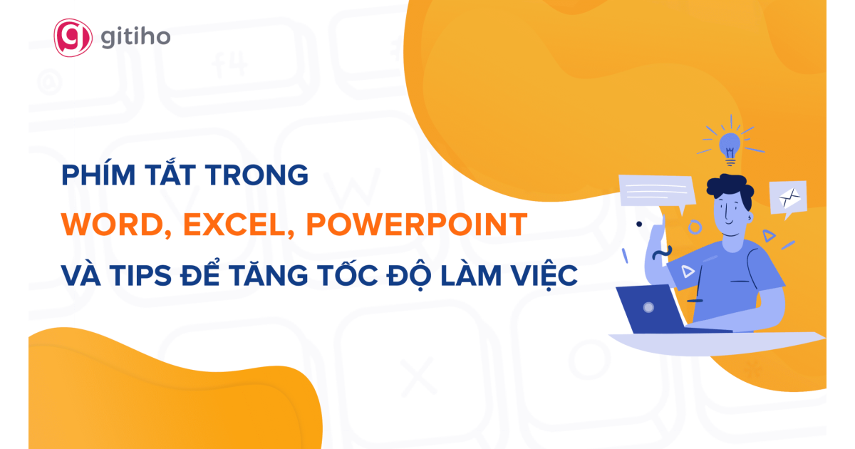 Phím tắt trong Word, Excel, Power Point và Tips để tăng tốc độ làm việc