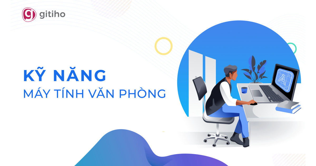 Kỹ năng máy tính văn phòng