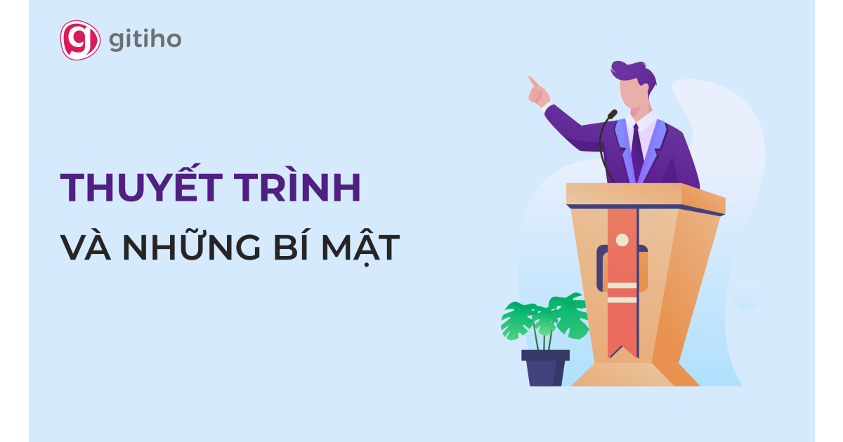 Kỹ năng Thuyết trình - Bí quyết để thuyết trình thành công