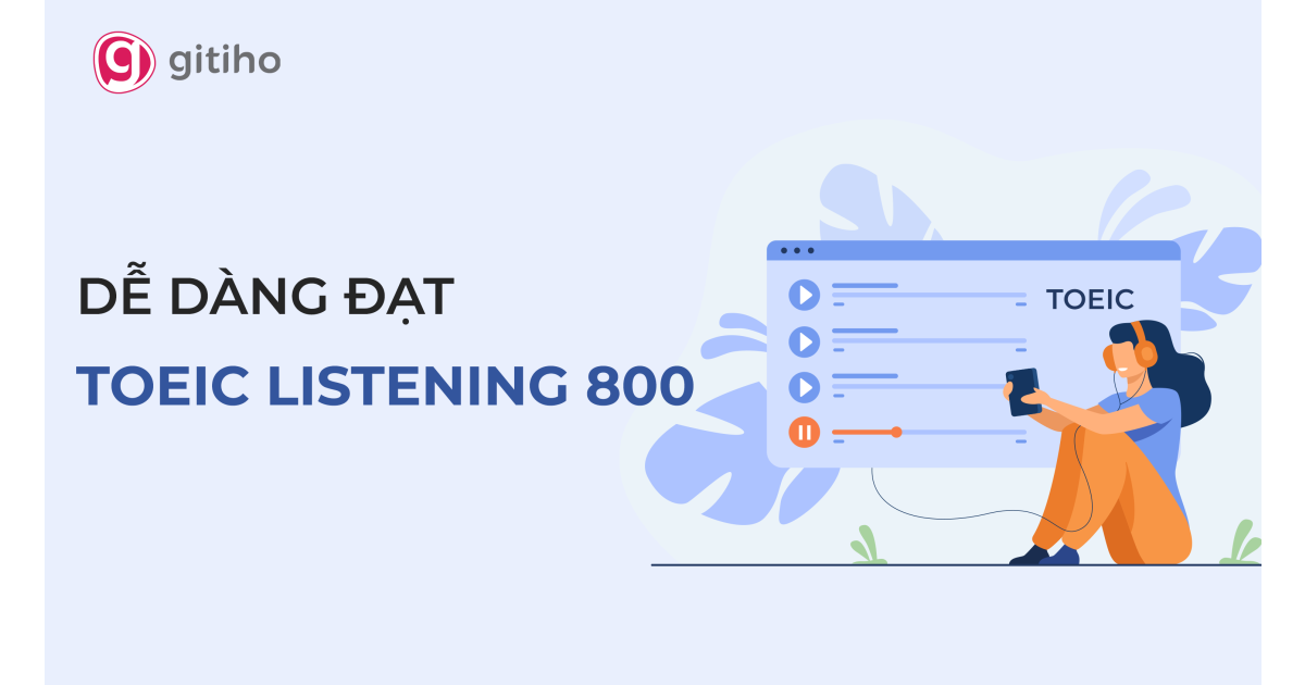 Khóa học: Luyện thi Toiec Listening - Mục tiêu 800+