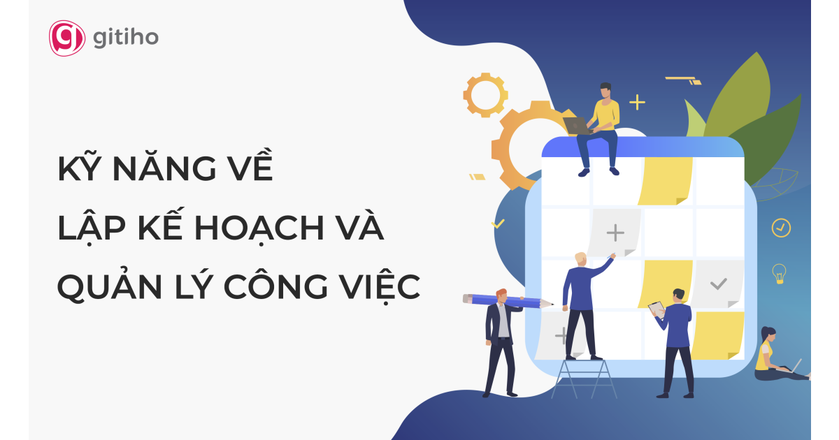 Kỹ năng Lập Kế hoạch và Quản lý Công việc Hiệu quả