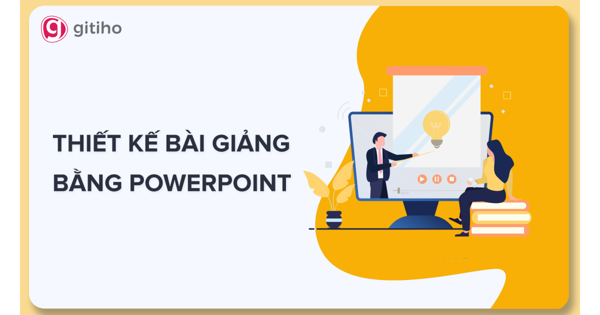 PPG03 - Thiết kế Bài giảng điện tử trên Powerpoint từ A-Z