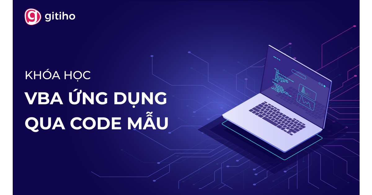 VBAG03 (Nâng cao) - Code mẫu và các chuyên đề ứng dụng VBA