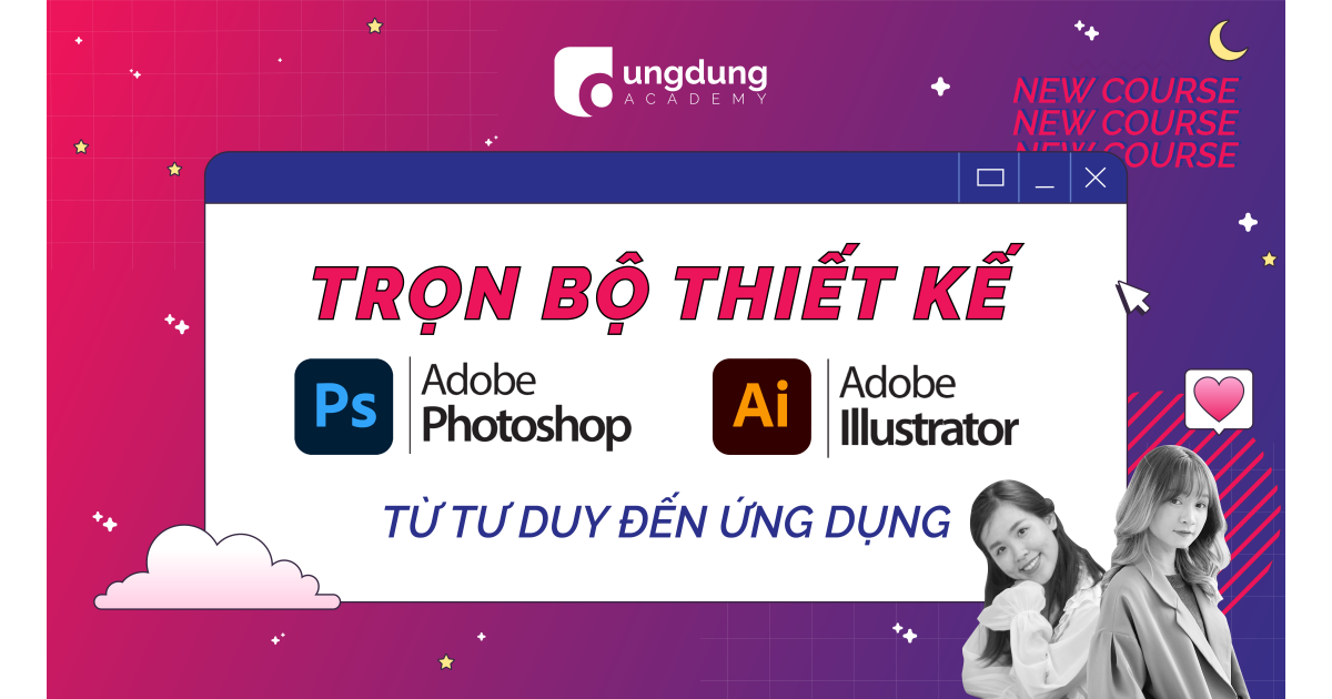 Trọn bộ Thiết kế với Adobe Photoshop & Illustrator: Từ Tư Duy đến Ứng Dụng trong Social Media