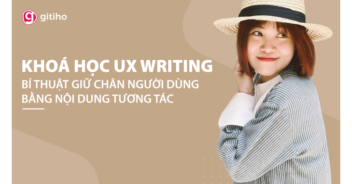 UX Writing - Bí thuật giữ chân người dùng bằng nội dung tương tác cùng giảng viên Khúc Cẩm Huyên