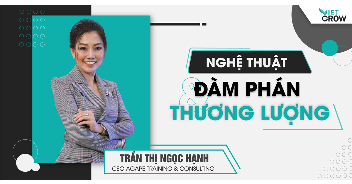 Nghệ thuật đàm phán thương lượng cùng giảng viên Trần Thị Ngọc Hạnh
