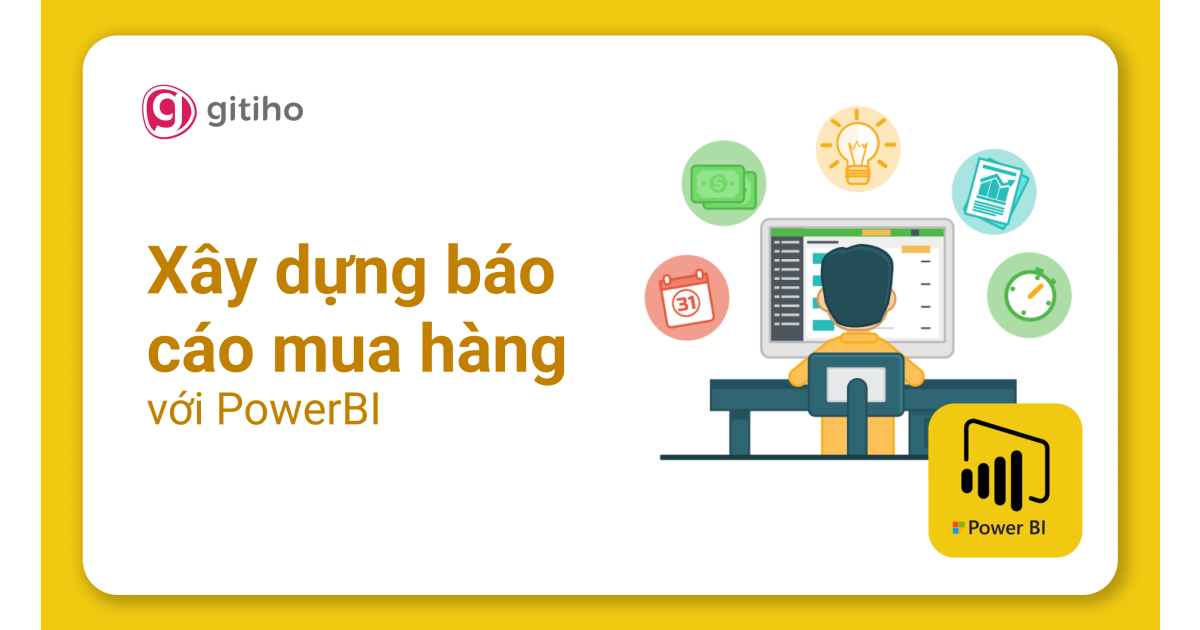Power BI Ứng dụng - Xây dựng Báo cáo Mua hàng với PowerBI