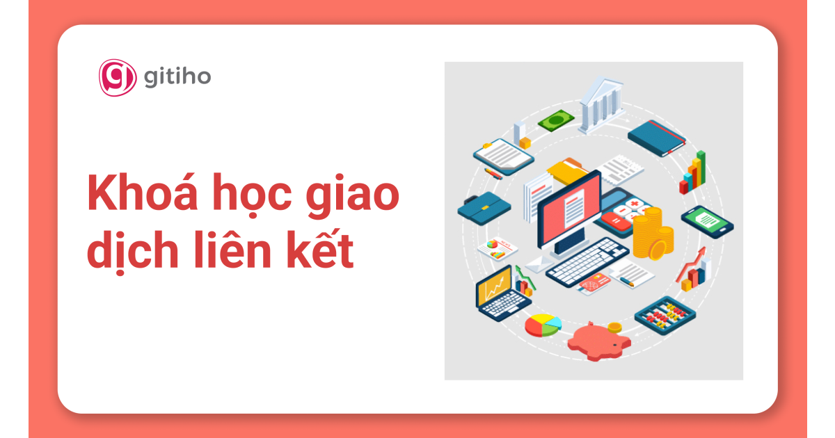 KTG08 - Khoá học Giao dịch liên kết