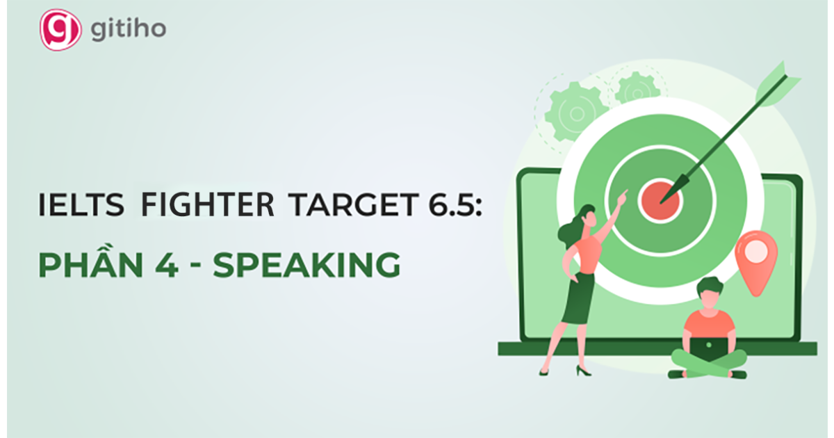 IELTS FIGHTER TARGET 6.5 - SPEAKING