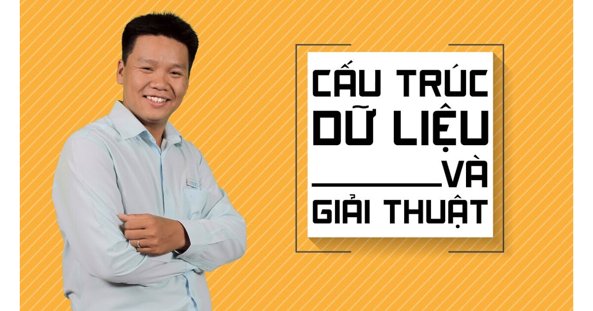 Cấu Trúc Dữ Liệu & Giải Thuật (Phần 1)