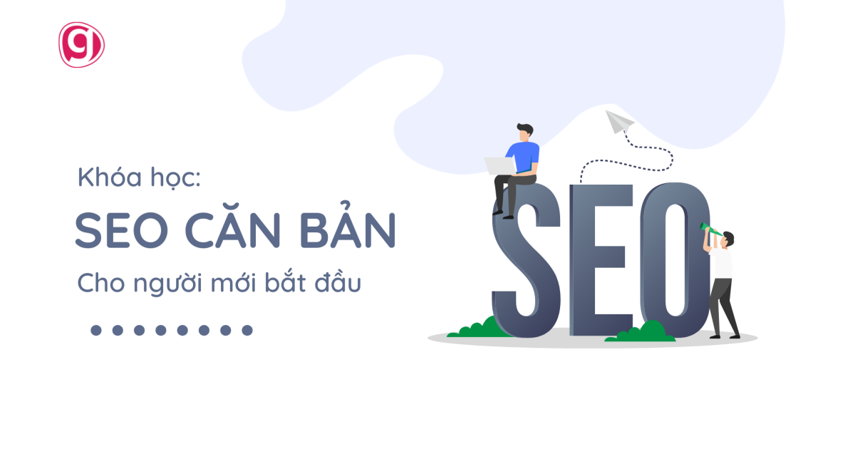 SEO - Tối ưu trang tìm kiếm cho người mới bắt đầu