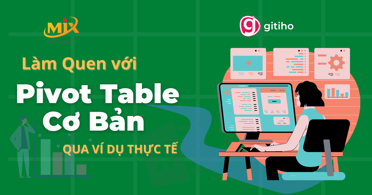 MixEducation - Làm quen với Pivot Table Cơ Bản qua ví dụ thực tế