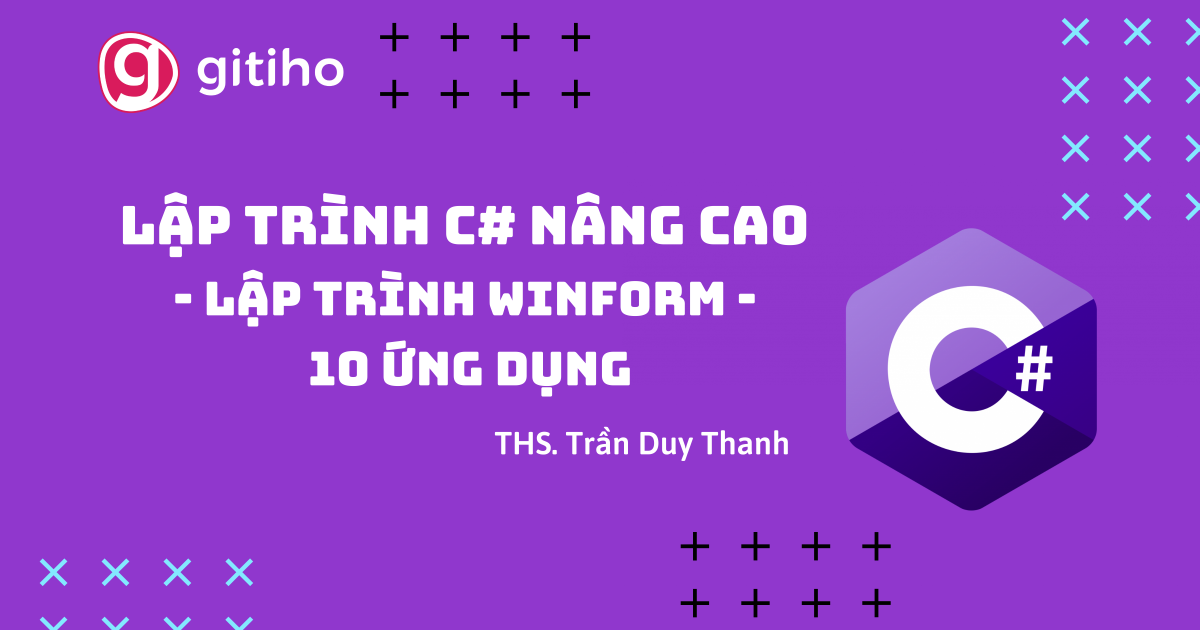 Lập trình C# nâng cao - Lập trình Winform - 10 ứng dụng