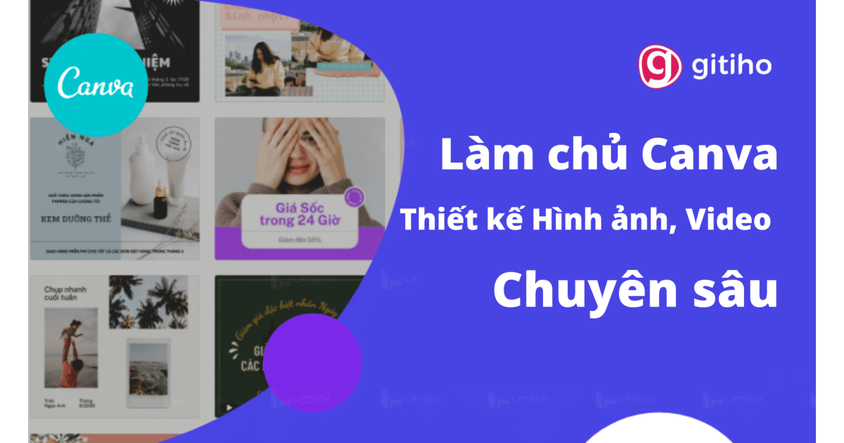 Làm chủ Canva thiết kế hình ảnh, video chuyên sâu