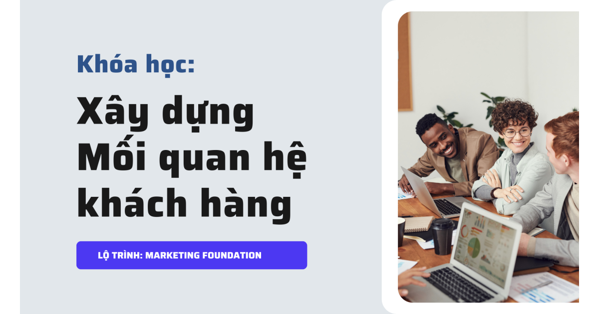 Làm hài lòng và xây dựng mối quan hệ với khách hàng