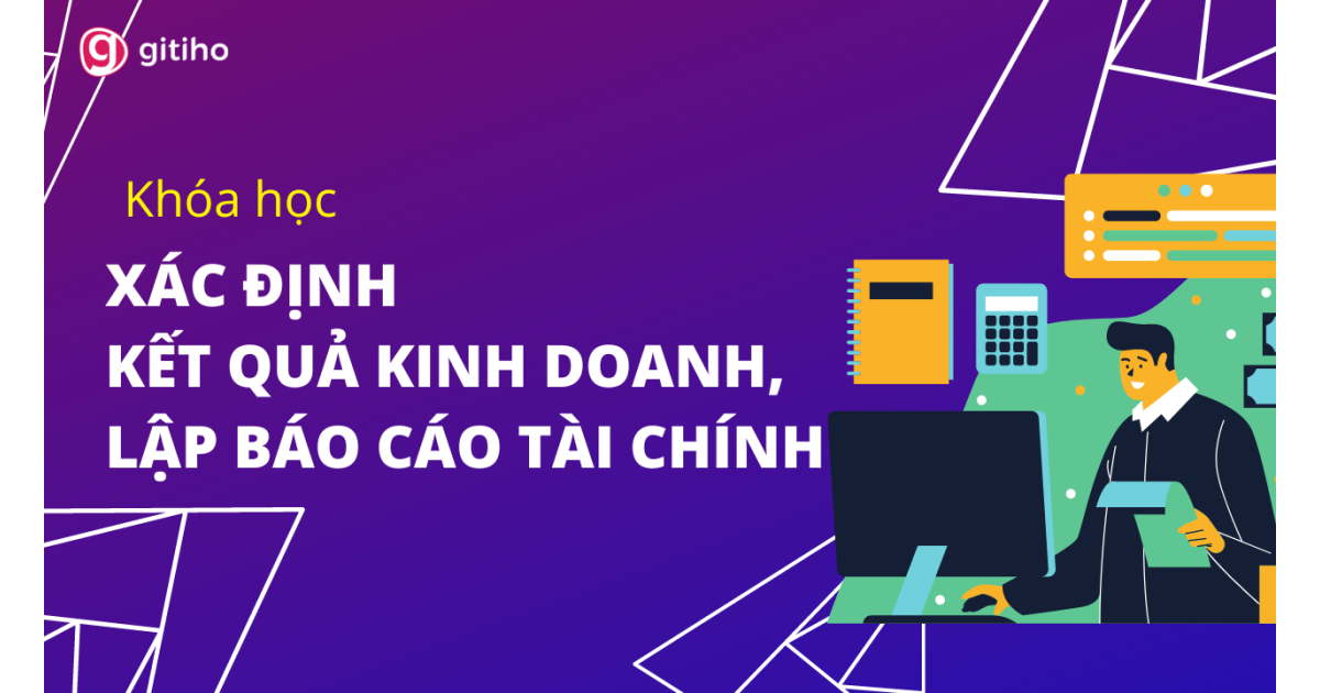 Xác định Kết quả kinh doanh, Lập BCTC