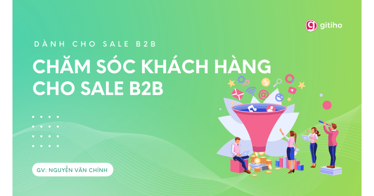 [Dành cho Sale] Chăm sóc Khách hàng cho Sale B2B