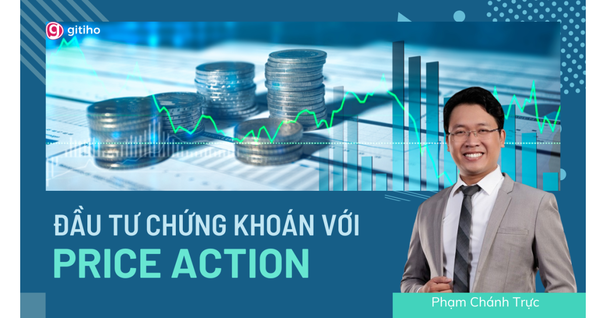 Đầu tư chứng khoán với với Price Action
