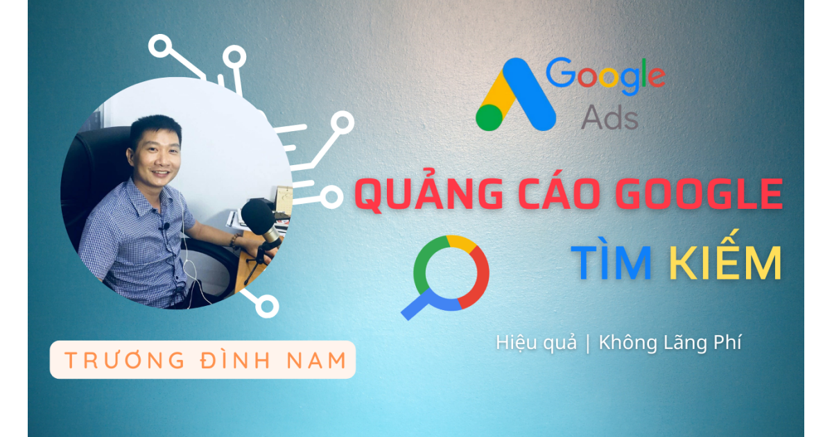 Tự Chạy Quảng Cáo Google Từ A đến Z (Mới nhất 2025)
