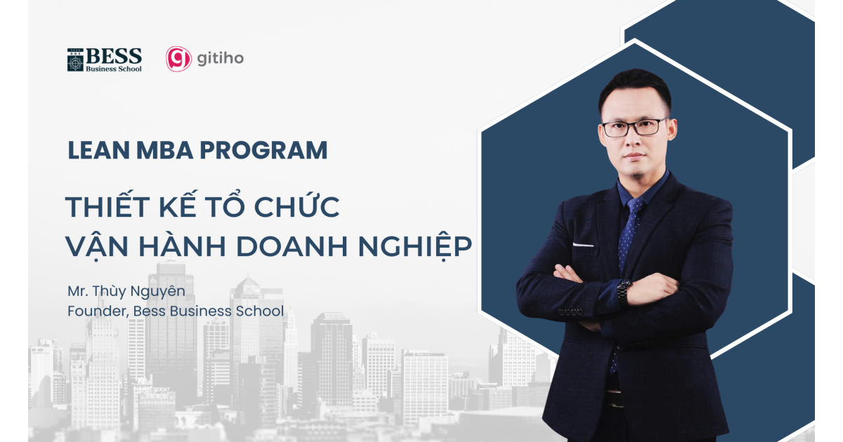 LEAN MBA | Thiết kế tổ chức và vận hành doanh nghiệp