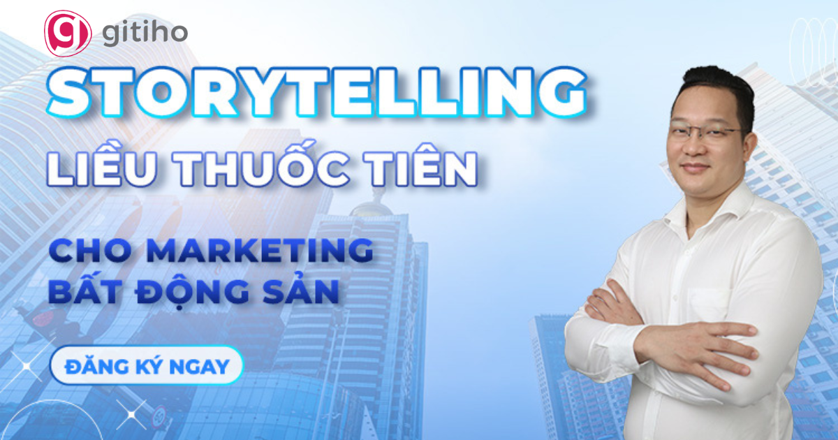 StoryTelling - Liều thuốc tiên cho Marketing bất động sản