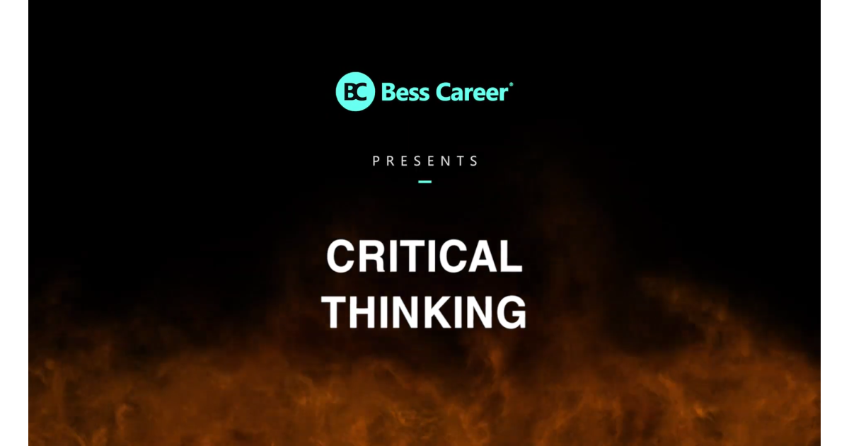 Critical Thinking - Tư duy phản biện, giải quyết tận gốc mọi vấn đề