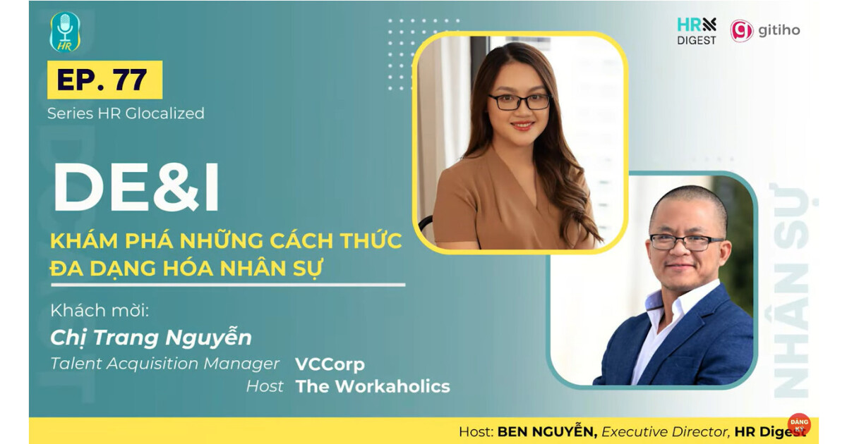 DE&I - KHÁM PHÁ NHỮNG CÁCH THỨC ĐA DẠNG HÓA NHÂN SỰ | HR GLOCALIZED