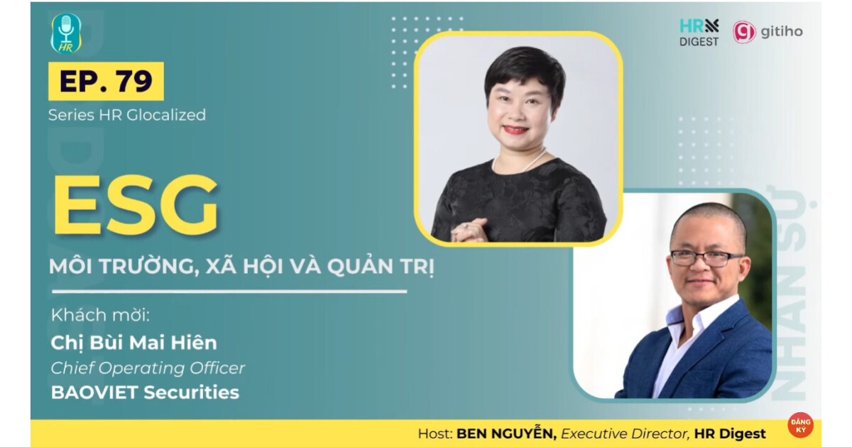 ESG - MÔI TRƯỜNG, XÃ HỘI VÀ QUẢN TRỊ | HR GLOCALIZED | PODCAST NHÂN SỰ