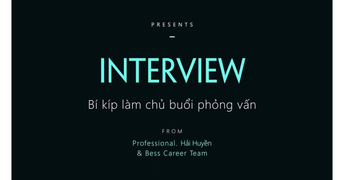 Interview - Bí kíp làm chủ buổi phỏng vấn