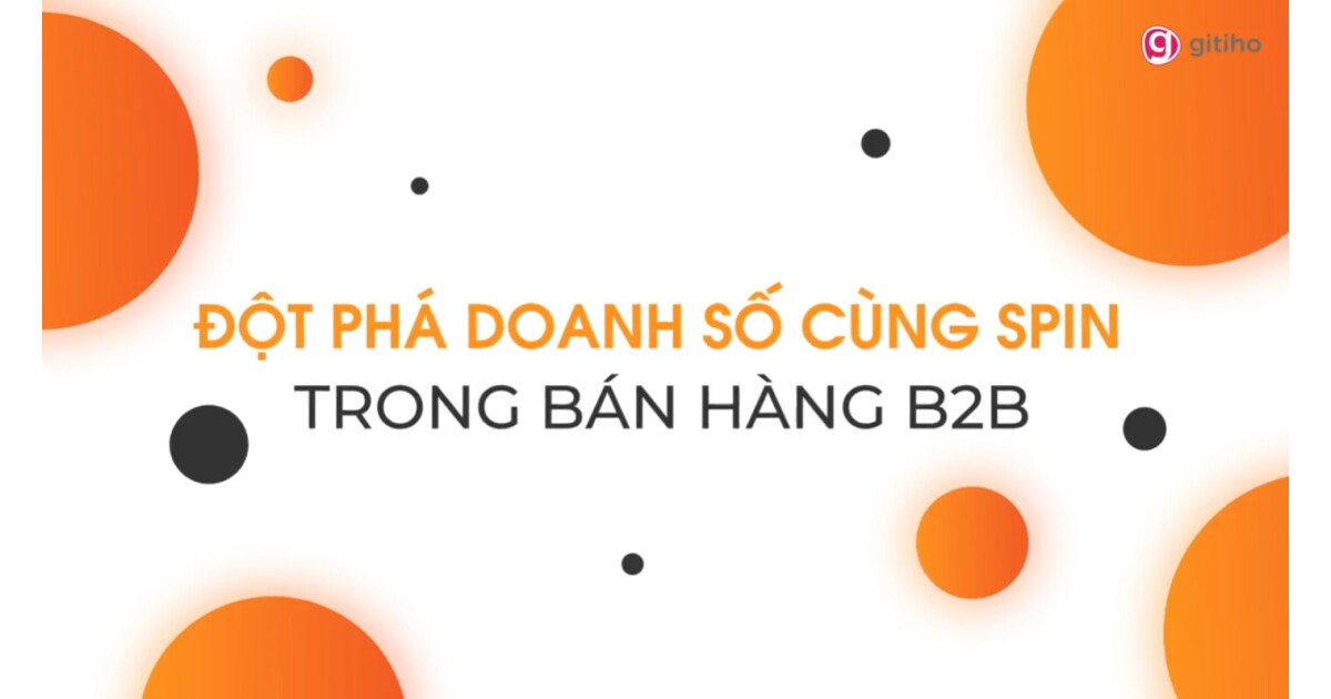 Đột phá doanh số cùng SPIN trong bán hàng B2B