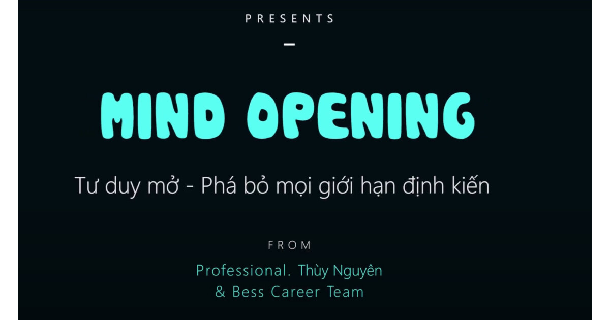 Mind Opening - Tư duy mở, phá bỏ mọi giới hạn định kiến