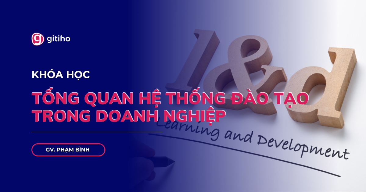 Tổng quan về hệ thống đào tạo trong doanh nghiệp - MBA.Phạm Văn Bình