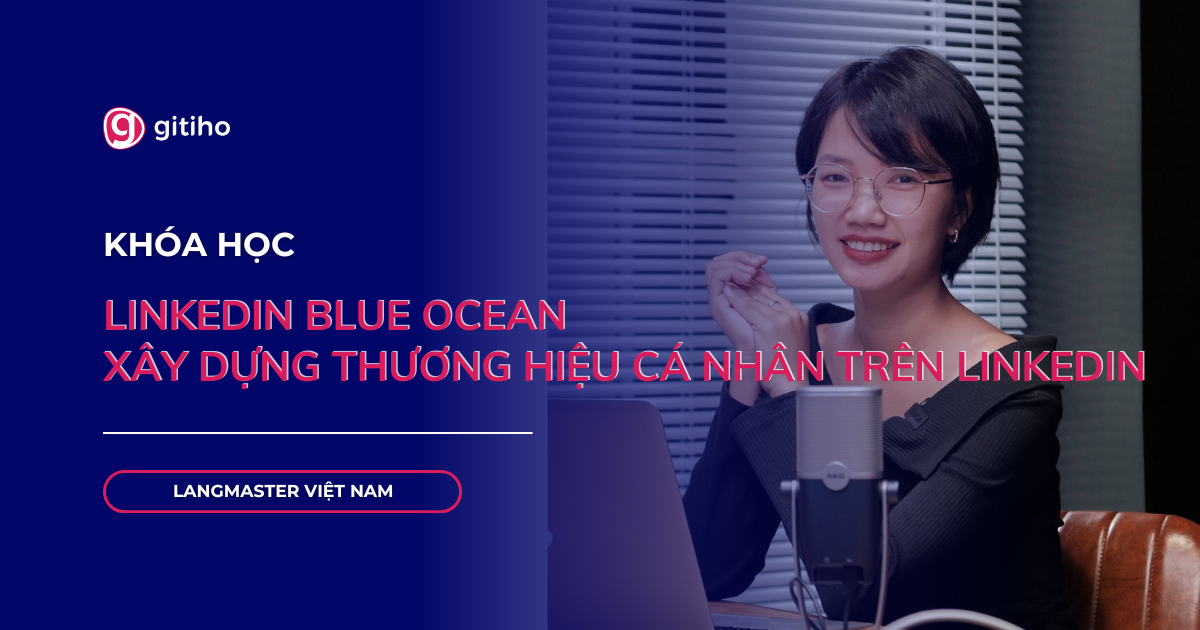 LinkedIn Blue Ocean - Xây dựng Thương hiệu cá nhân trên LinkedIn