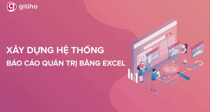 BCG01 - Xây dựng Hệ thống Báo cáo Quản trị bằng Excel