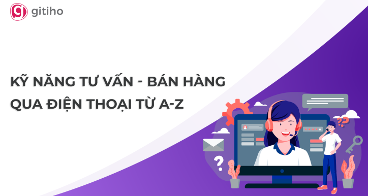 Kỹ năng Tư vấn và Bán hàng qua Điện thoại: TeleSale từ A-Z