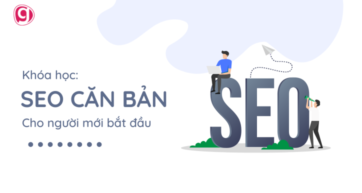 SEO - Tối ưu trang tìm kiếm cho người mới bắt đầu