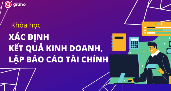 Xác định Kết quả kinh doanh, Lập BCTC