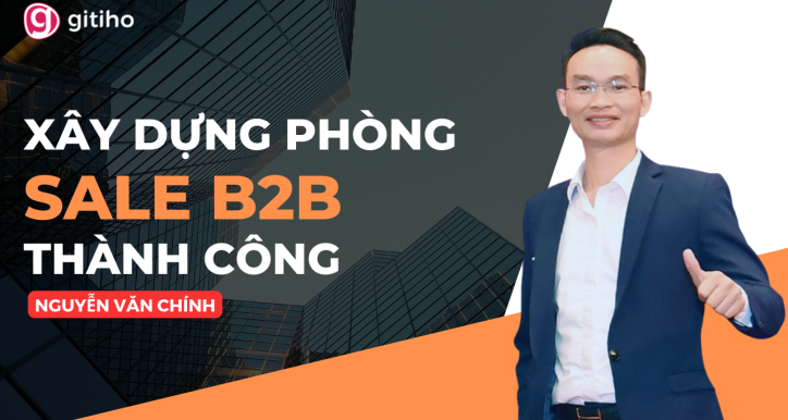 Xây dựng phòng Sale B2B thành công chuẩn quốc tế