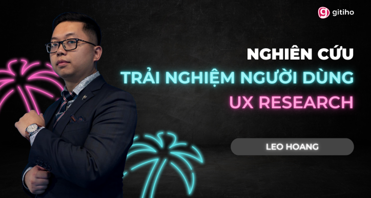 Nghiên cứu trải nghiệm người dùng - UX Research